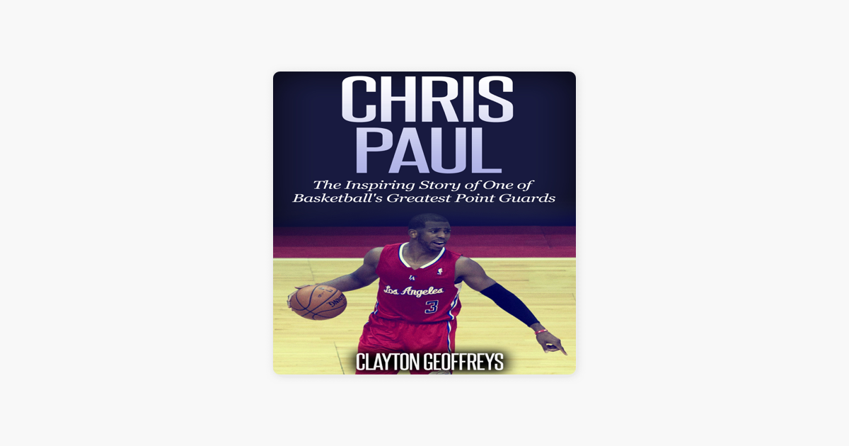 „Chris Paul: The Inspiring Story of One of Basketballs Greatest Point Guards (Unabridged)“ in Apple Books ‎Chris Paul... 