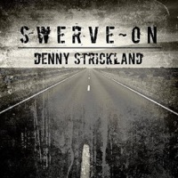 Swerve On - Single - Denny Strickland