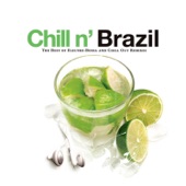 Chill N' Brazil - the Best of Electro-Bossa and Chill Out Remixes artwork