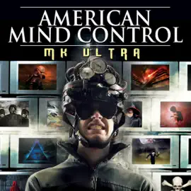American Mind Control: MK ULTRA