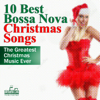 10 Best Bossa Nova Christmas Songs (The Greatest Christmas Ever) - Luciano Salvemini & Francesco Digilio