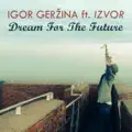 Dream For The Future (Feat. Izvor)
