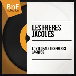 L'intégrale Des Frères Jacques - Les Frères Jacques