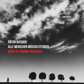 Alle Menschen Müssen Sterben. Music of Johann Pachelbel - Anton Batagov