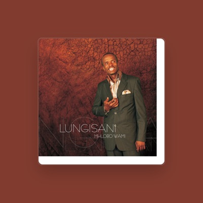 Listen to Lungisani, watch music videos, read bio, see tour dates & more!