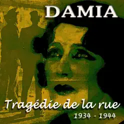 La tragédie de la rue (1934-1944) - Damia