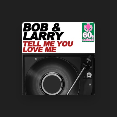 Listen to Bob & Larry, watch music videos, read bio, see tour dates & more!