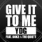 Give It To Me (feat. Dok2 & 더 콰이엇) - YDG lyrics