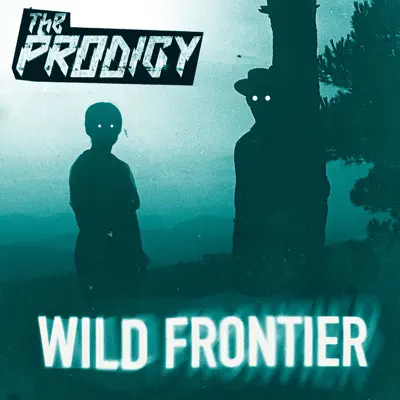 Wild Frontier (Remixes) - Single - The Prodigy Wild Frontier (Remixes) - Single - The Prodigy