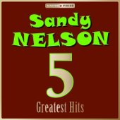 Masterpieces Presents Sandy Nelson: 5 Greatest Hits - EP - Sandy Nelson