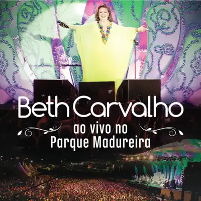 Ao Vivo No Parque Madureira (Deluxe) - Beth Carvalho Ao Vivo No Parque Madureira (Deluxe) - Beth Carvalho