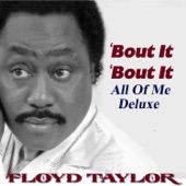 Floyd Taylor - I'm Bout It Bout It