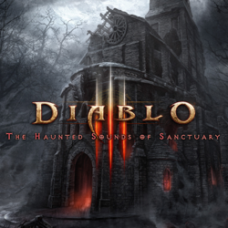 Diablo III: The Haunted Sounds of Sanctuary (Soundscapes from the Game) - Derek Duke, Joseph Lawrence &amp; JP Walton Cover Art