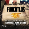 Furchtlos: Die bewegende Geschichte des Navy SEAL Team Six Chief Adam Brown - Eric Blehm