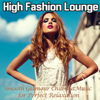 High Fashion Lounge, Vol. 1 - Various Artists