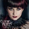 Elodie Adams - Born To Love You