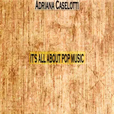 It's All About Pop Music - EP - Adriana Caselotti