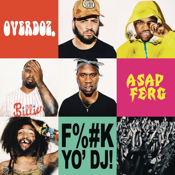 F**k Yo DJ (feat. A$AP Ferg) - Single - OverDoz.