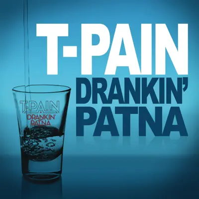 Drankin' Patna - Single - T-Pain