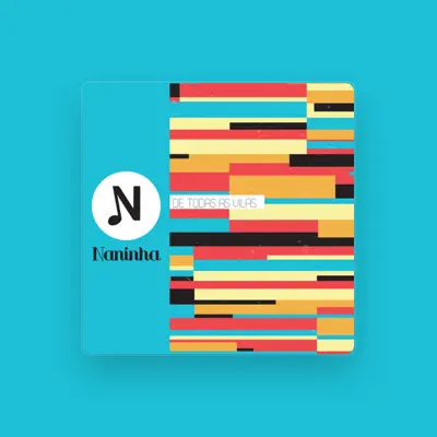 Listen to Naninha, watch music videos, read bio, see tour dates & more!