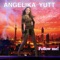 Follow Me! (DJ Artush Remix) - Angelika Yutt lyrics