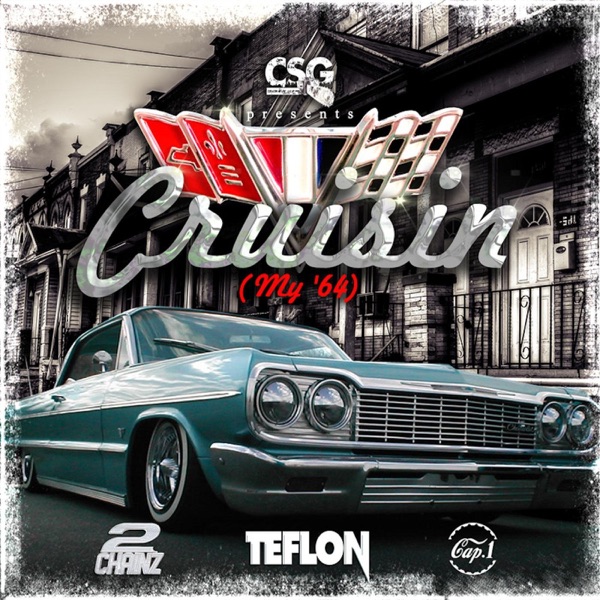 Cruisin' (My '64) [feat. 2 Chainz & Cap1] - Single - Teflon