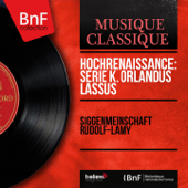 Hochrenaissance: Serie K. Orlandus Lassus (Mono Version) - Siggenmeinschaft Rudolf-Lamy