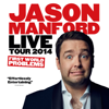 Jason Manford Live Tour 2014 - First World Problems - Jason Manford