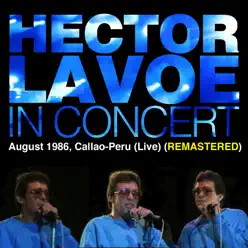 Héctor Lavoe In Concert, August 1986, Callao-Peru (Live) [Remastered] - Héctor Lavoe