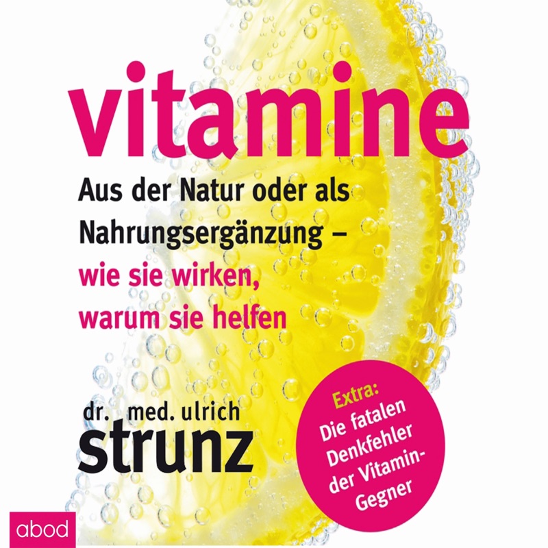 Vitamine - Aus der Natur oder als Nahrungsergänzung: Wie sie wirken, warum sie helfen