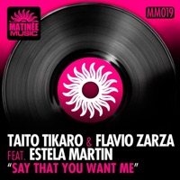 Say That You Want Me (feat. Estela Martin) - Single - Taito Tikaro & Flavio Zarza
