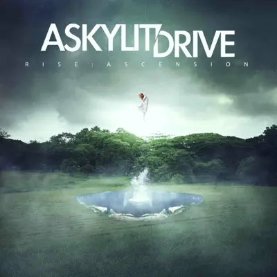 Rise: Ascension - A Skylit Drive Rise: Ascension - A Skylit Drive