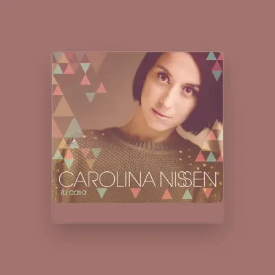 Listen to Carolina Nissen, watch music videos, read bio, see tour dates & more!
