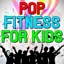 Pop Fitness for Kids