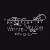 Classics By Willie Nelson artwork