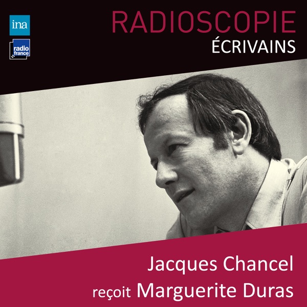 Radioscopie (Écrivains): Jacques Chancel reçoit Marguerite Duras - Marguerite Duras & Jacques Chancel