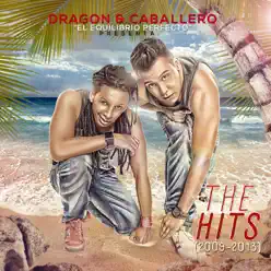 The Hits 2009 - 2013 - EP - Dragon & Caballero The Hits 2009 - 2013 - EP - Dragon & Caballero