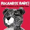 Rockabye Baby! - I Can't Get No Satisfaction