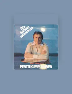 Listen to Pentti Kumpulainen, watch music videos, read bio, see tour dates & more!