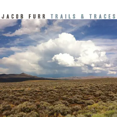 Luister naar 'Trails & Traces' van Jacob Furr