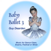 Baby Ballet 3 - Guy Dearden