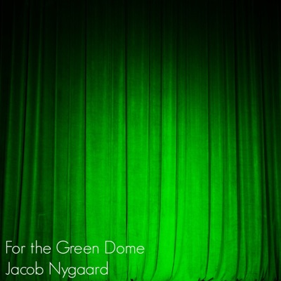 Jacob Nygaard - Rhythm Emotions: For the Green Dome