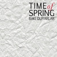 Time of Spring (feat. Justin Vasques, Janek Gwizdala & Louie Palmer) - Baki Duyarlar