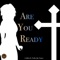 Are You Ready (feat. Felly the Voice) - CeKin lyrics