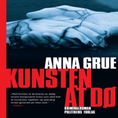 Audiobook cover for Kunsten at dø: Dan Sommerdahl-serien 3 by Anna Grue