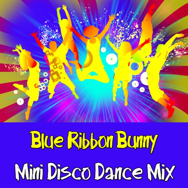 Blue Ribbon Bunny (Mini Disco Dance Mix) - Single