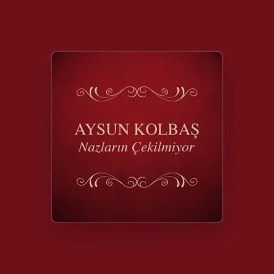 Listen to Aysun Kolbaş, watch music videos, read bio, see tour dates & more!
