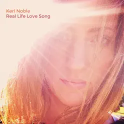 Real Life Love Song - Single - Keri Noble Real Life Love Song - Single - Keri Noble