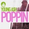 Poppin' - Young Ash lyrics