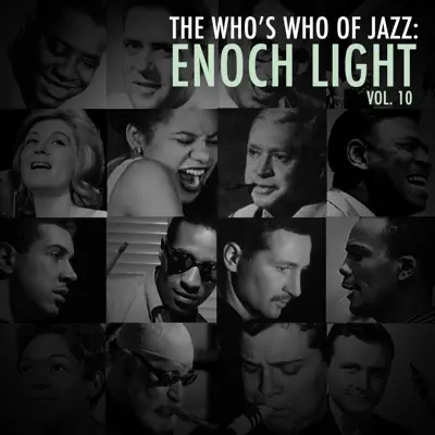A Who's Who of Jazz: Enoch Light, Vol. 10 - Enoch Light A Who's Who of Jazz: Enoch Light, Vol. 10 - Enoch Light